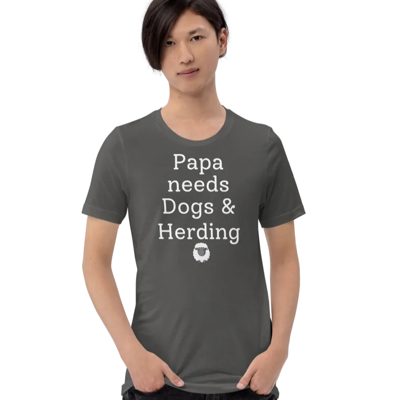 Papa Needs Dogs & Herding with Sheep T-Shirts - Dark