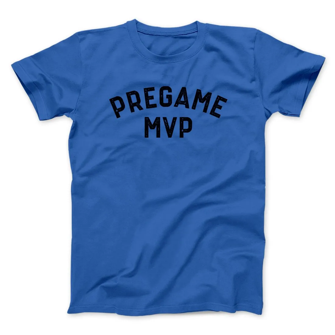 Pregame MVP Funny Men/Unisex T-Shirt