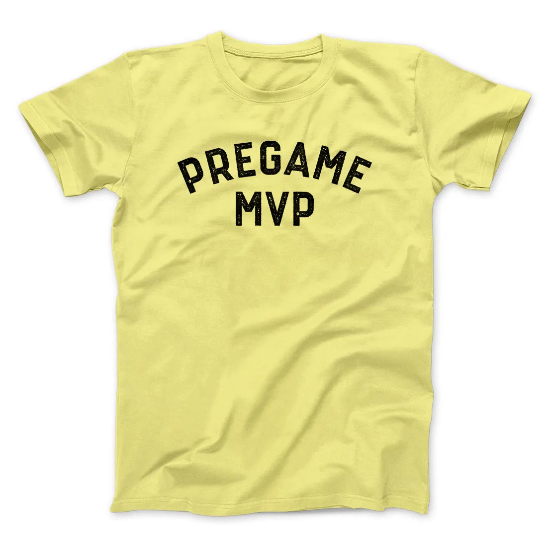 Pregame MVP Funny Men/Unisex T-Shirt