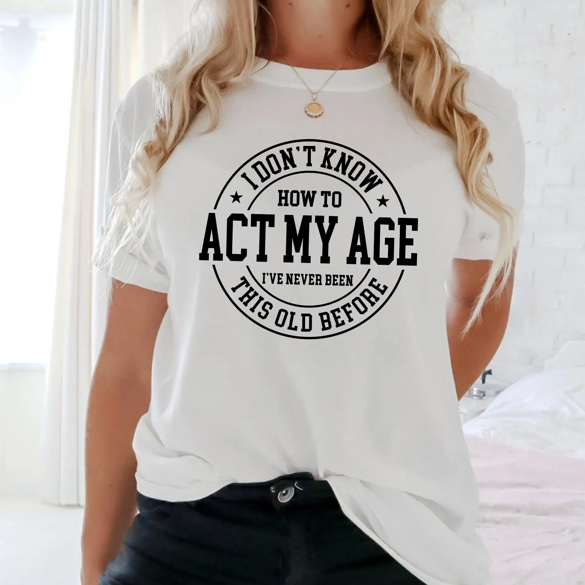 Sandjest Funny Lover T-Shirt I??ve Never Been This Old Before Gift for Women Girl Friends