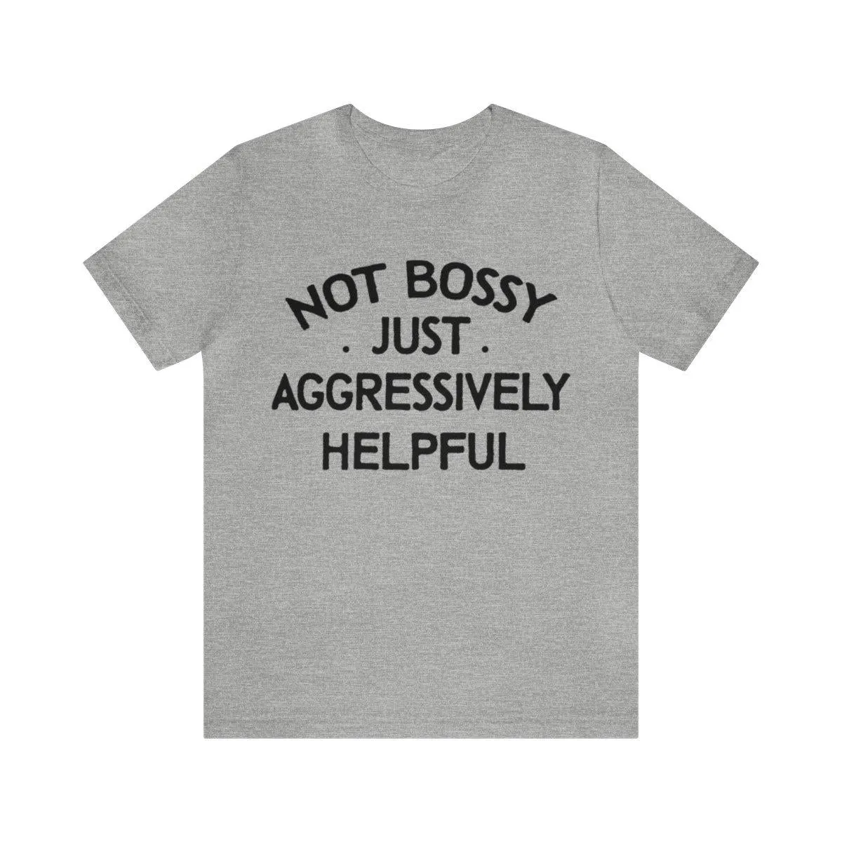 Sandjest Funny Teacher T-Shirt Not Bossy Just Aggressively Helpful Gift for Women Girl Friends Men