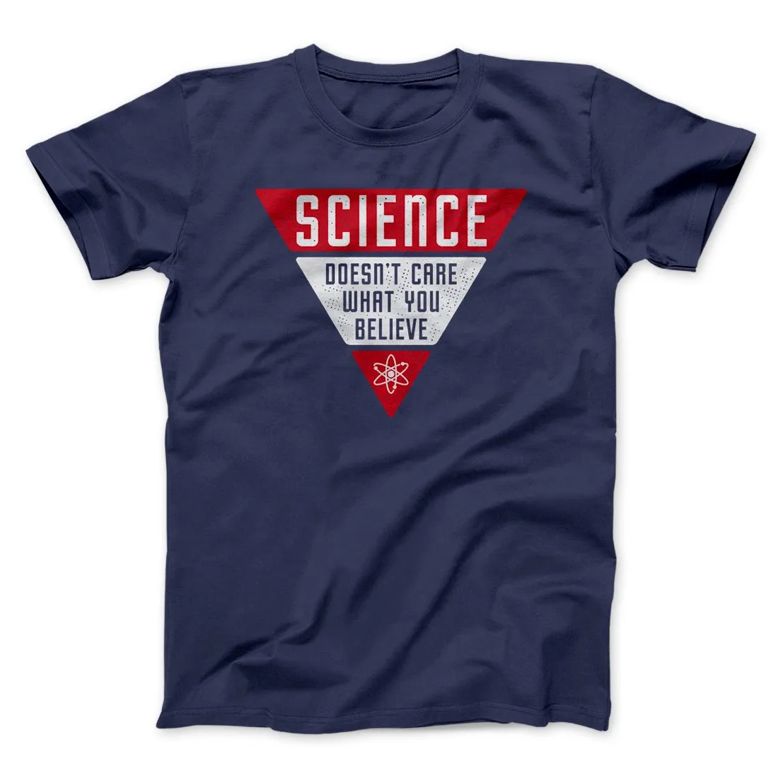 Science Doesn't Care What You Believe Men/Unisex T-Shirt