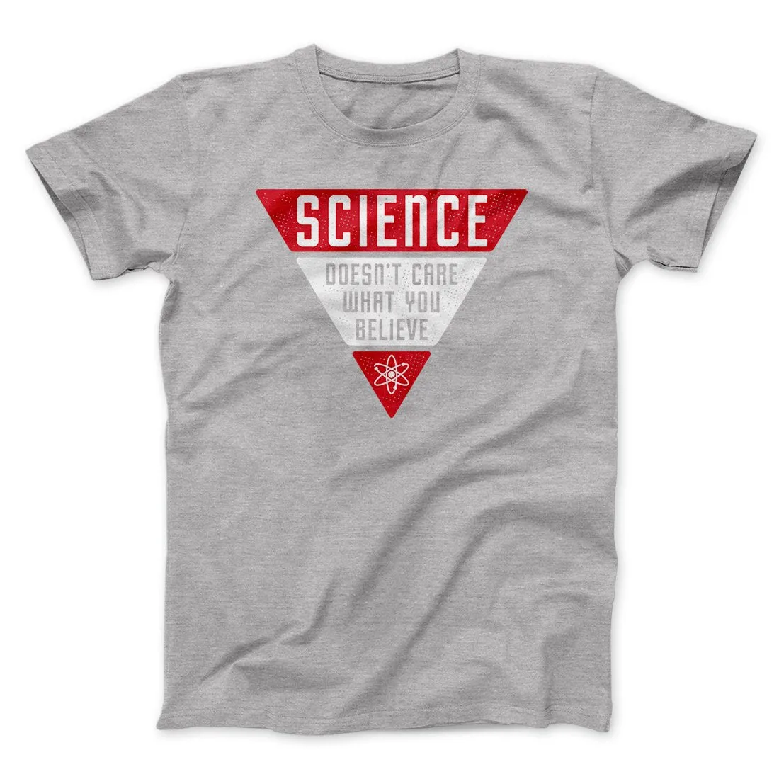 Science Doesn't Care What You Believe Men/Unisex T-Shirt