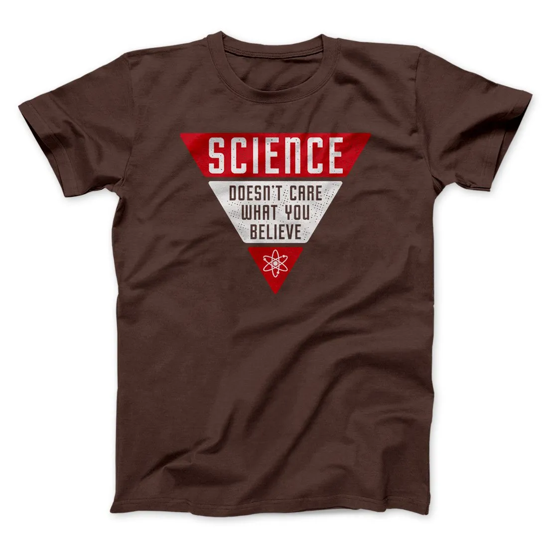 Science Doesn't Care What You Believe Men/Unisex T-Shirt