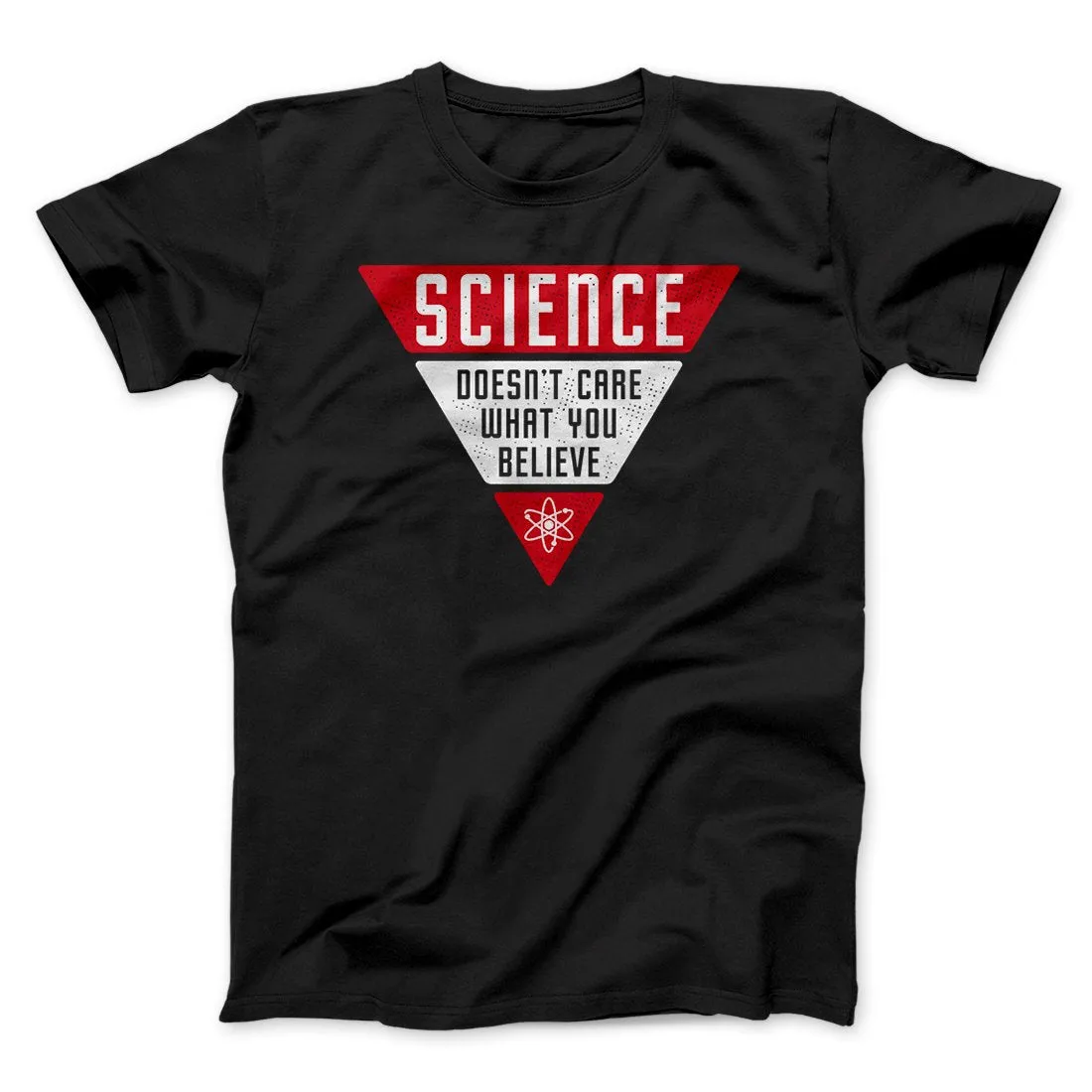 Science Doesn't Care What You Believe Men/Unisex T-Shirt