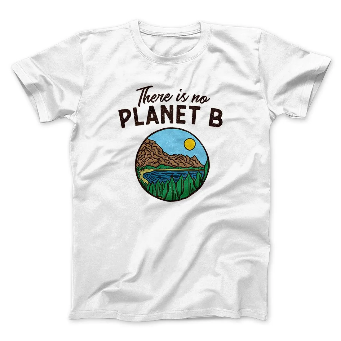 There is no Planet B Men/Unisex T-Shirt