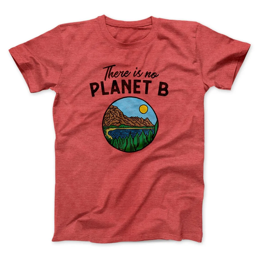 There is no Planet B Men/Unisex T-Shirt