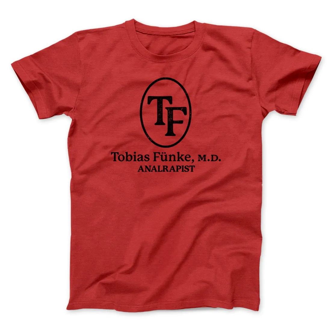 Tobias Fünke M.D. Analrapist Men/Unisex T-Shirt