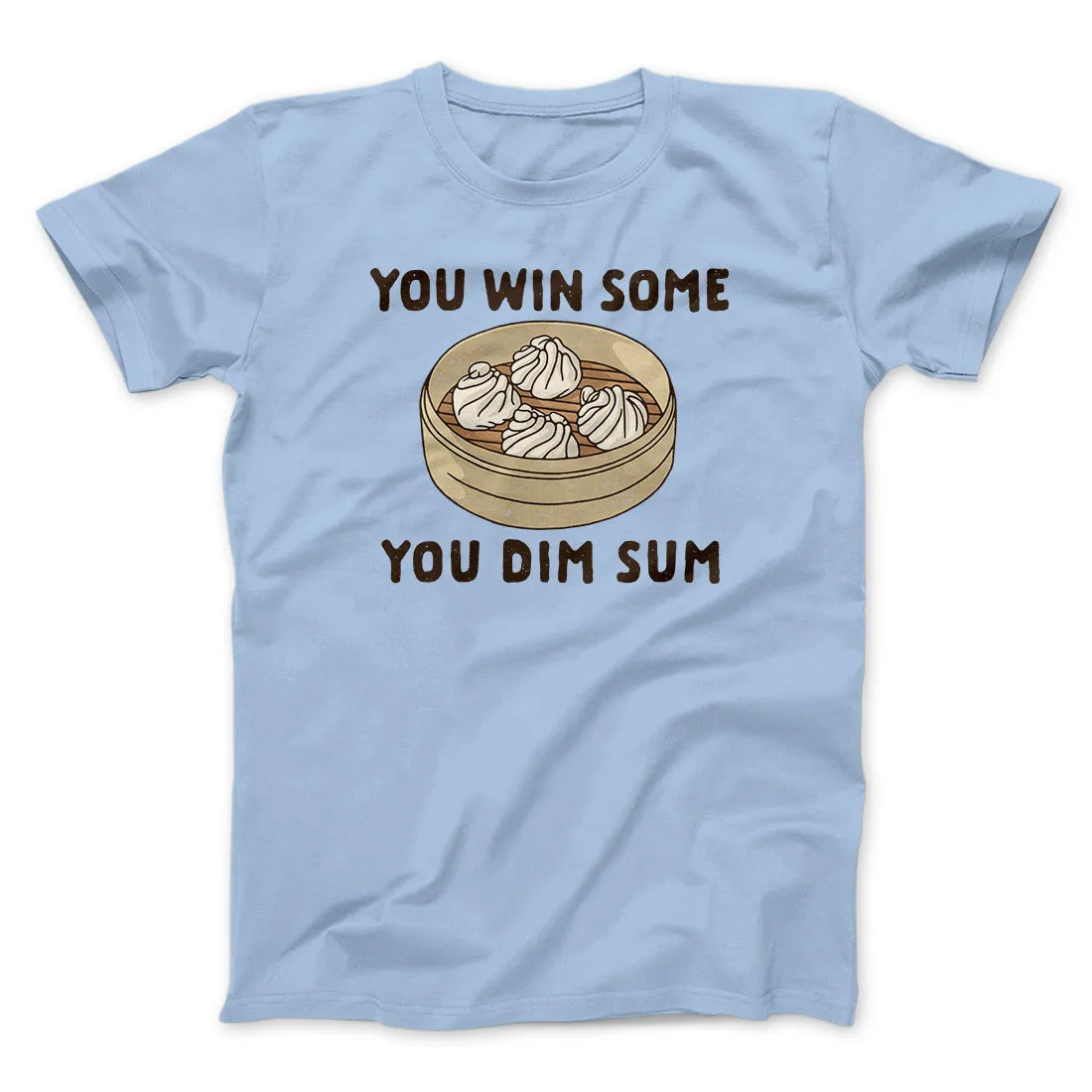 You Win Some, You Dim Sum Men/Unisex T-Shirt