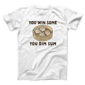 You Win Some, You Dim Sum Men/Unisex T-Shirt