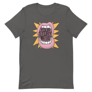 Your Story Matters T-Shirt